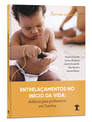 Fios da infância - Entrelaçamentos no início da vida: didática para professores em Creches Fios da infância - Entrelaçamentos no início da vida: didática para professores em Creches