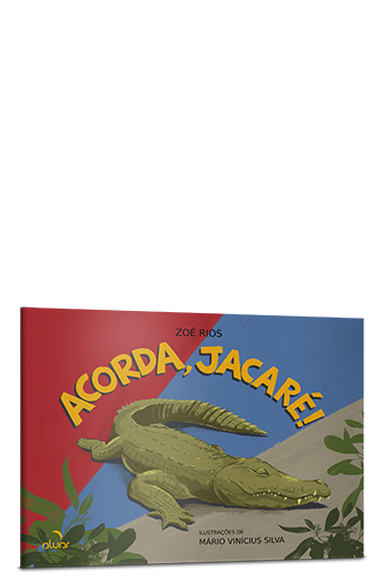Acorda, jacaré! Acorda, jacaré!