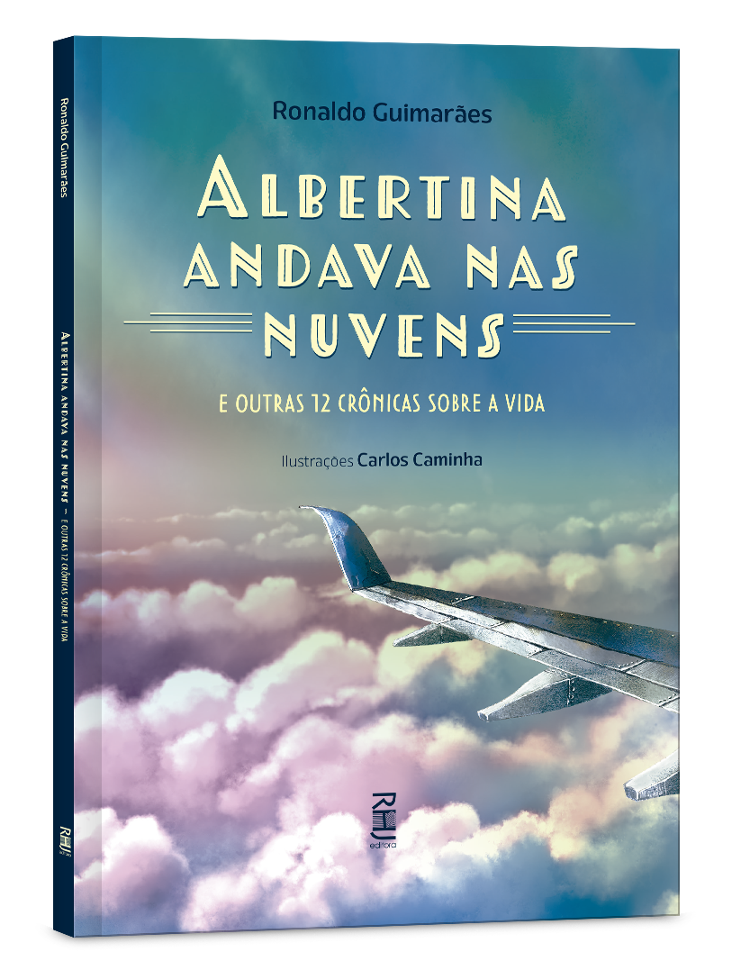 Albertina andava nas nuvens e outras 12 crônicas sobre a vida Albertina andava nas nuvens e outras 12 crônicas sobre a vida