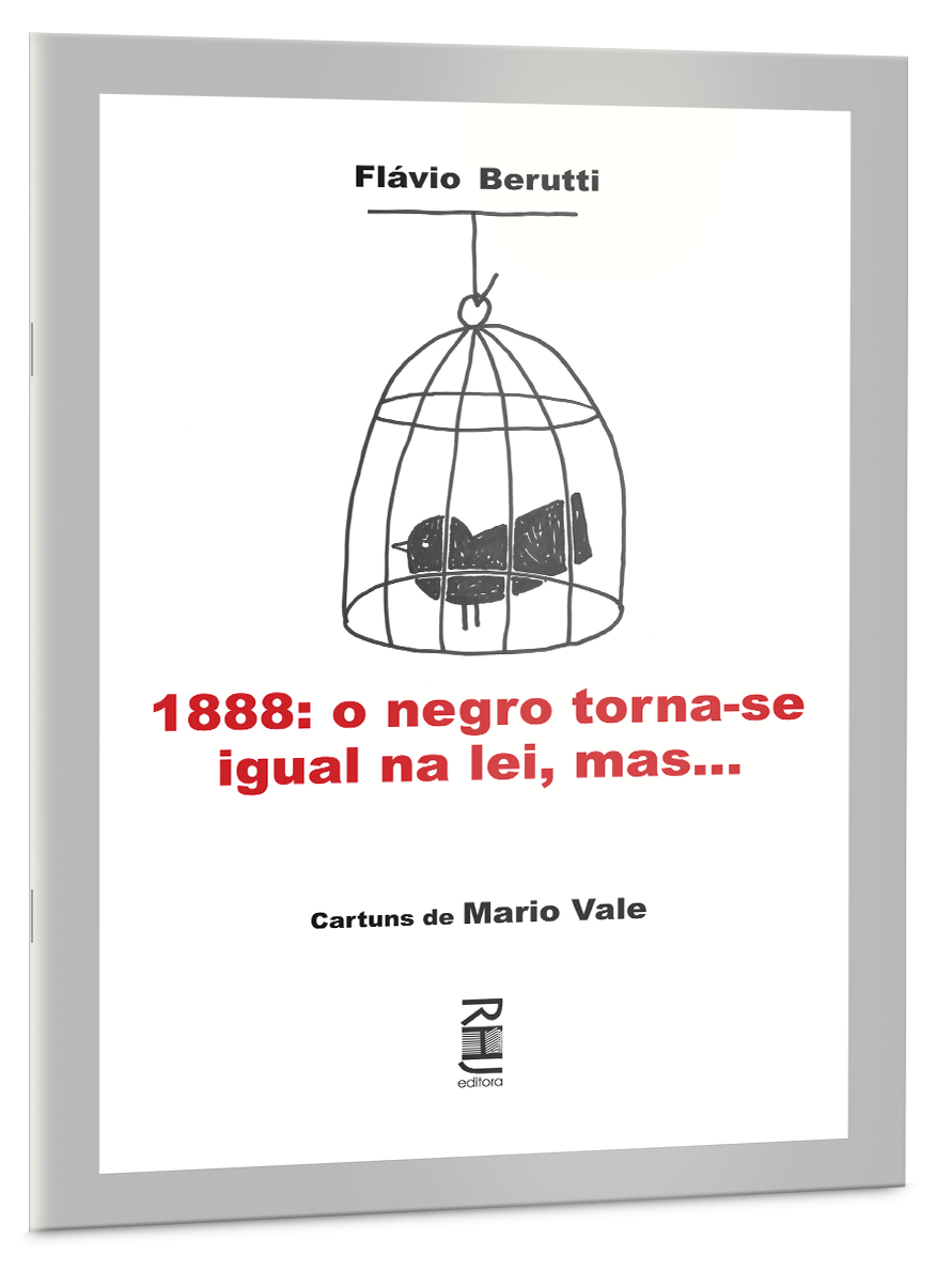 1888: o negro torna-se igual na lei, mas... 1888: o negro torna-se igual na lei, mas...