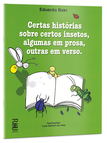 Certas histórias sobre certos insetos, algumas em prosa, outras em verso Certas histórias sobre certos insetos, algumas em prosa, outras em verso