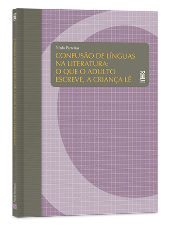 Confusão de línguas na literatura: O que o adulto escreve, a criança lê Confusão de línguas na literatura: O que o adulto escreve, a criança lê