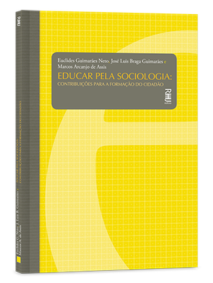 Educar pela sociologia: Contribuições para a formação do cidadão Educar pela sociologia: Contribuições para a formação do cidadão