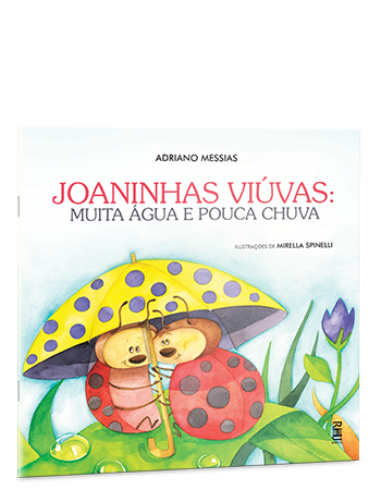 Joaninhas viúvas: muita água e pouca chuva