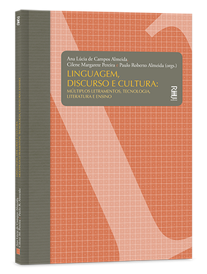 Linguagem, discurso e cultura: Múltiplos letramentos, tecnologias, literatura e ensino Linguagem, discurso e cultura: Múltiplos letramentos, tecnologias, literatura e ensino