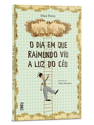 O dia em que Raimundo viu a luz do céu O dia em que Raimundo viu a luz do céu