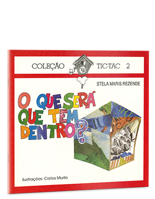 O que será que tem dentro? O que será que tem dentro?