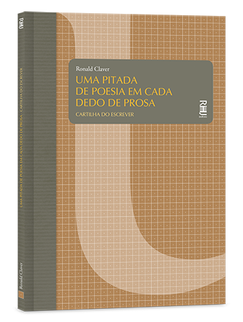 Uma pitada de poesia em cada dedo de prosa – Cartilha do escrever Uma pitada de poesia em cada dedo de prosa – Cartilha do escrever