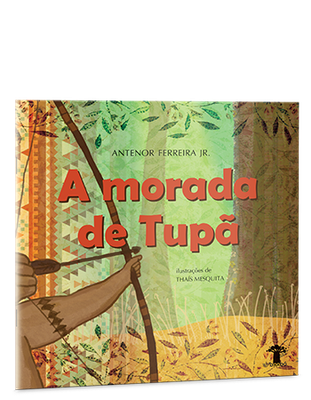 A morada de Tupã A morada de Tupã