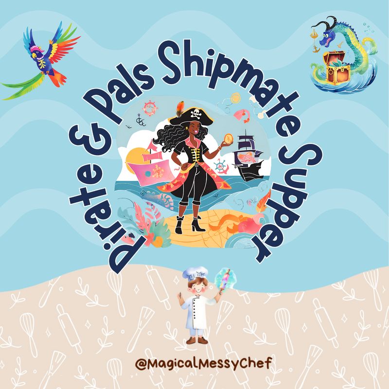 Magical Messy Chef : Pirate &amp; Pals Shipmate Supper