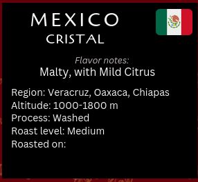Mexico Cristal; Veracruz, Oaxaca, Chiapas; Washed