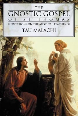 Gnostic Gospel of St. Thomas, The: Meditations on the Mystical Teachings