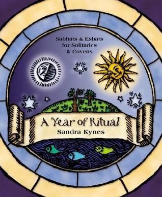 A Year of Ritual Sabbats &amp; Esbats For