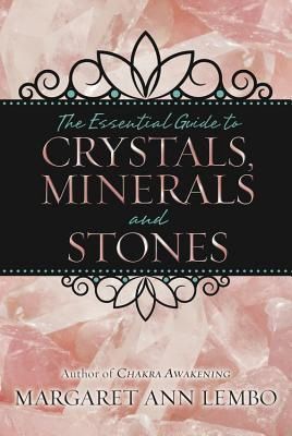 Essential Guide to Crystals, Minerals and Stones, The