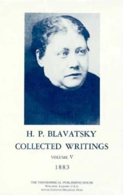 Collected Writings of H. P. Blavatsky, Vol. 5