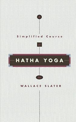 Hatha Yoga: A Simplified Course