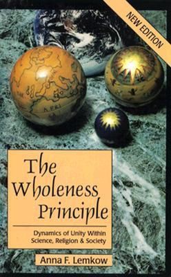 Wholeness Principle: Dynamics of Unity Within Science, Religion, and Society