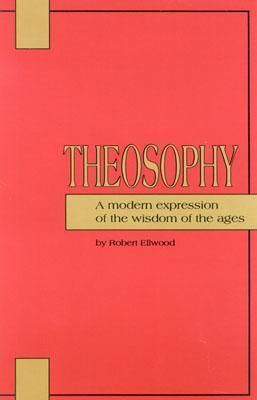 Theosophy: A Modern Expression of the Wisdom of the Ages