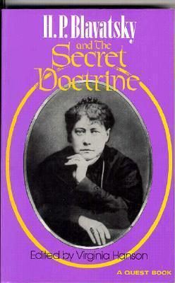 H. P. Blavatsky and the Secret Doctrine