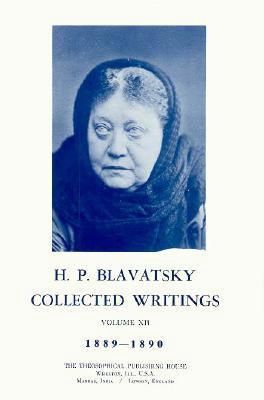 Collected Writings of H. P. Blavatsky, Vol. 12 Collected Writings of H. P. Blavatsky, Vol. 12