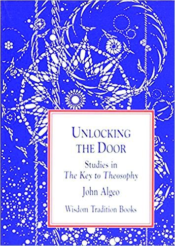 Unlocking the Door: Studies in the Key to Theosophy