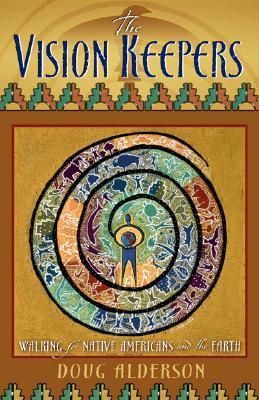 Vision Keepers: Walking for Native Americans and the Earth