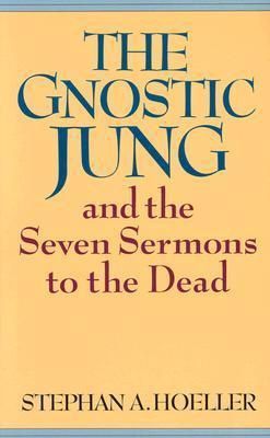 Gnostic Jung and the Seven Sermons to the Dead, The