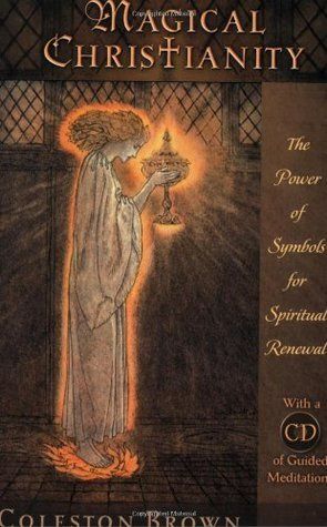 Magical Christianity: The Power of Symbols for Spiritual Renewal, with a CD of Guided Meditations [With CD]