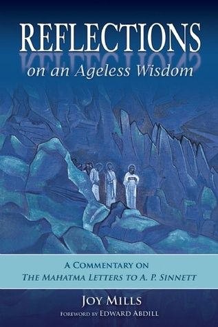 Reflections on an Ageless Wisdom: A Commentary on the Mahatma Letters to A. P. Sinnett