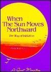 When the Sun Moves Northward: The Way of Initiation (Quest)