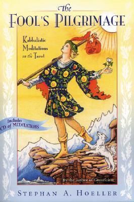 Fool's Pilgrimage: Kabbalistic Meditations on the Tarot [With CD]