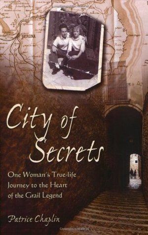 City of Secrets: One Woman's True-Life Journey to the Heart of the Grail Legend