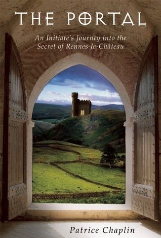 Portal, The: An Initiate's Journey Into the Secret of Rennes-Le-Chateau