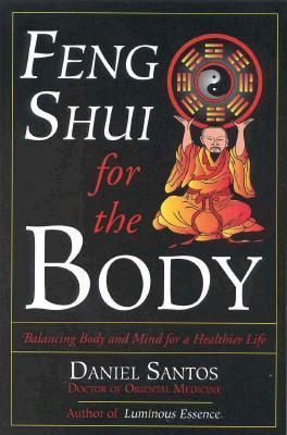 Feng Shui for the Body: Balancing Body and Mind for a Healthier Life