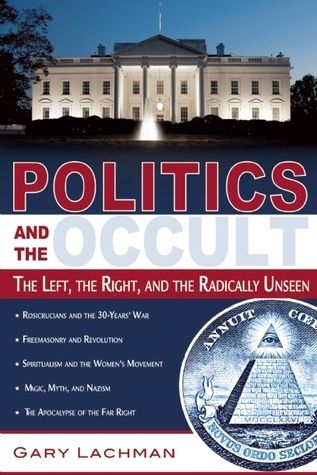 Politics and the Occult: The Left, the Right, and the Radically Unseen