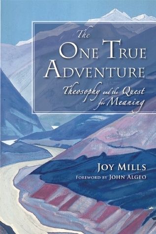 One True Adventure, The: Theosophy and the Quest for Meaning
