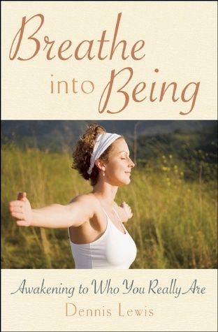 Breathe Into Being: Awakening to Who You Really Are