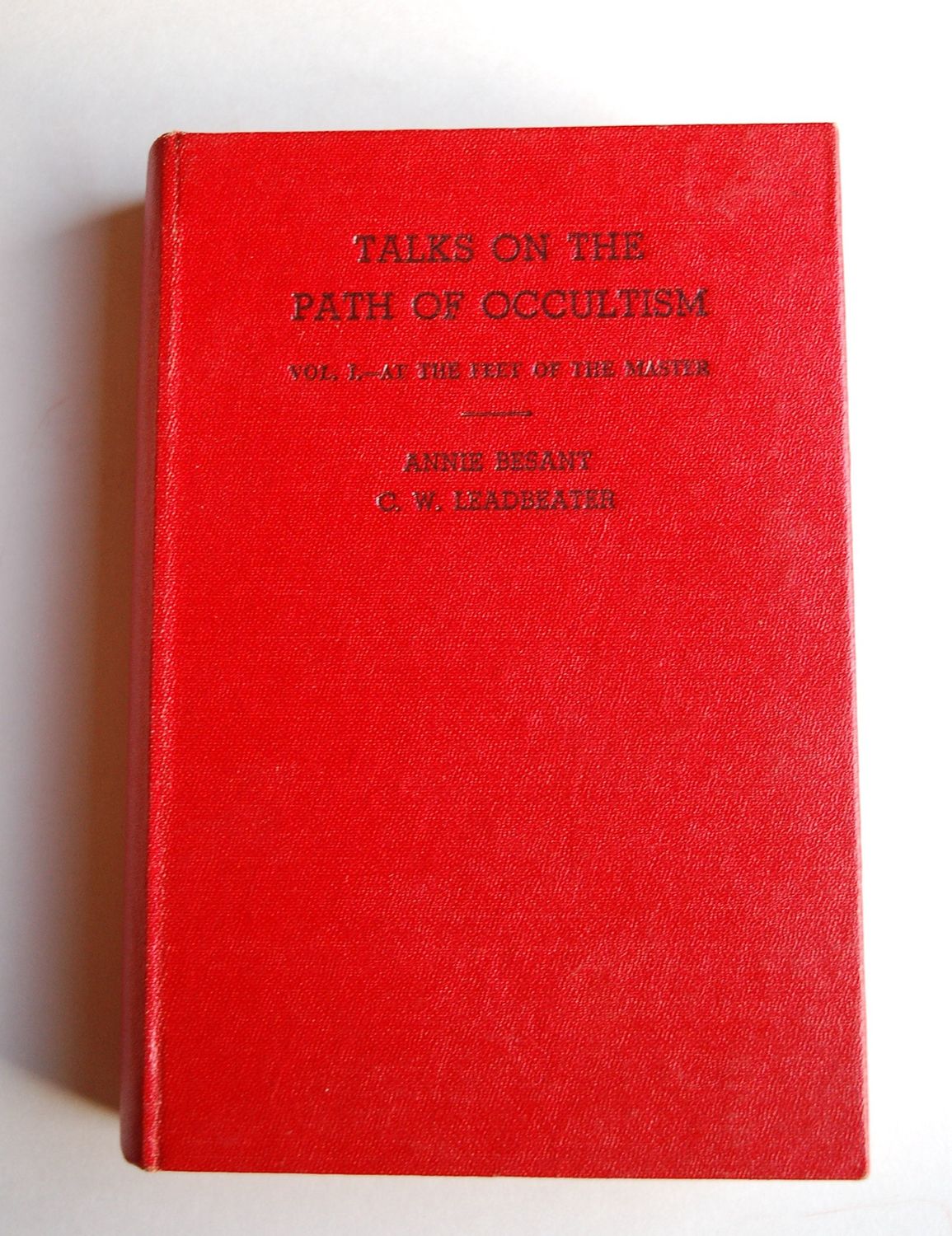 Talks on the Path of Occultism: At the Feet of the Master (Revised)