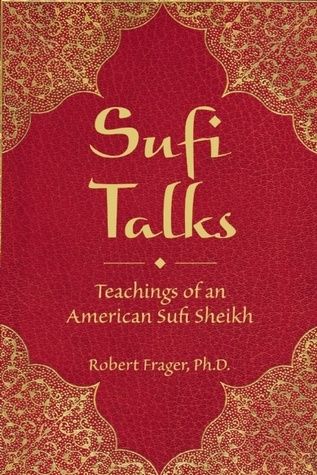 Sufi Talks: Teachings of an American Sufi Sheikh