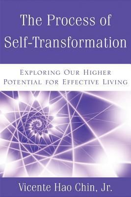 Process of Self-Transformation, The: Exploring Our Higher Potential for Effective Living