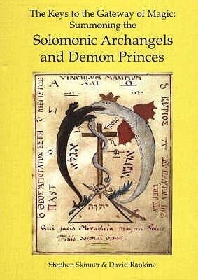 Keys to the Gateway of Magic, The: Summoning the Solomonic Archangels &amp; Demon Princes (Limited)
