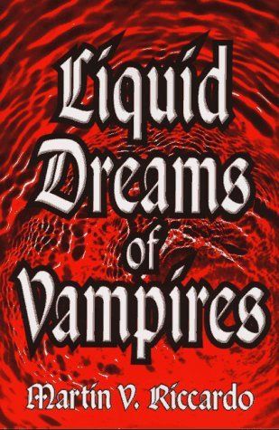 Liquid Dreams of Vampires