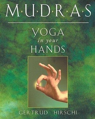 Mudras: Yoga in Your Hands