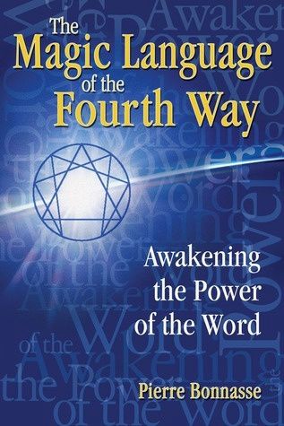 Magic Language of the Fourth Way, The: Awakening the Power of the Word