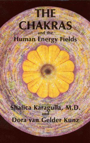 Chakras and the Human Energy Fields, The