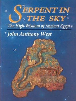 Serpent in the Sky: The High Wisdom of Ancient Egypt