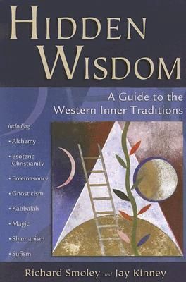 Hidden Wisdom: A Guide to the Western Inner Traditions (Revised)