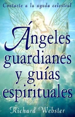 Angeles Guardianes Y Guias Espirituales