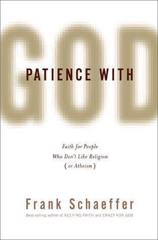 Patience with God: Faith for People Who Don't Like Religion (or Atheism)