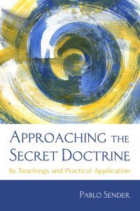Approaching the Secret Doctrine: Its Teachings and Practical Application (Paperback Edition)